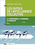 Les outils de l'intelligence collective : La favoriser, la comprendre, la stimuler by 