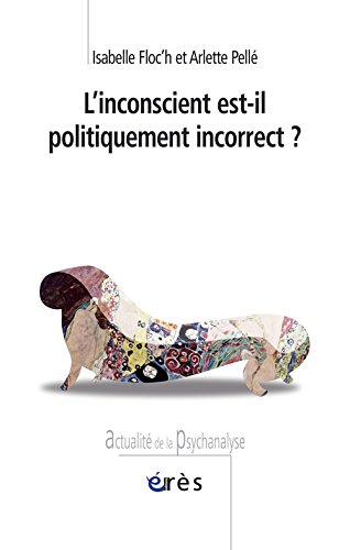 L' inconscient est-il politiquement incorrect ?