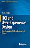 HCI and User-Experience Design: Fast-Forward to the Past, Present, and Future (Human-Computer Intera by 