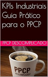 Livro KPIs Industriais Guia Prático para o PPCP