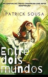 Livro Entre dois mundos: Os contos de fadas ganharam uma nova adaptação
