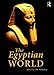 The Egyptian World (Routledge Worlds) by Toby Wilkinson