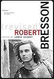 Robert Bresson (Revised), Revised and Expanded Edition (Cinematheque Ontario Monographs) by 