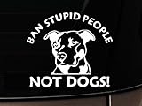 Ban Stupid People Not Dogs Pitbull Dog Ipad Vinyl Car Window Decal Sticker Pit Bull