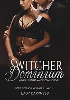 Livro Switcher Dominium (Desejos Viciantes Livro 2)