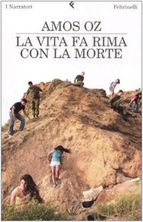 Amos Oz - La vita fa rima con la morte (2010)