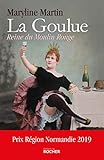 La Goulue : Reine du Moulin Rouge by 