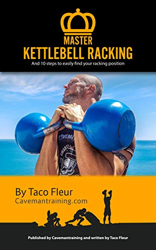 E.B.O.O.K Master Kettlebell Racking: And 10 steps to find your racking position easily (Kettlebell Training Bo [P.P.T]