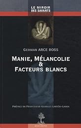 Manie, mélancolie et facteurs blancs