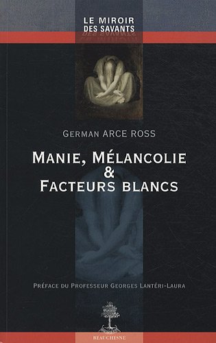 Manie, mélancolie et facteurs blancs