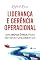 Livro Liderança e Gerência Operacional: Uma Nova Ótica Para Antigos Fundamentos