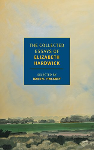 Best The Collected Essays of Elizabeth Hardwick (New York Review Books Classics) PDF