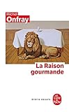 La Raison Gourmande (Ldp Bib.Essais) (French Edition) by