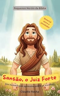 Livro Sansão, o Juiz Forte: Um homem que aprendeu sobre as escolhas (Pequenos Heróis da Bíblia)