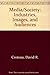 Media/Society: Industries, Images, and Audiences by David R. Croteau, William D. Hoynes