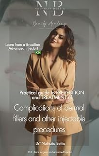 Livro Practical guide to prevention and treatment of COMPLICATIONS of dermal fillers and other injectable procedures: Learn from a Brazilian advanced injector!