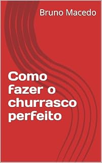Livro Como fazer o churrasco perfeito