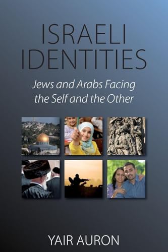 Israeli Identities: Jews and Arabs Facing the Self and the Other
