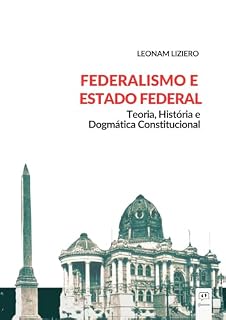 Livro Federalismo e Estado Federal: Teoria, História e Dogmática Constitucional