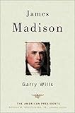 James Madison (The American Presidents Series)