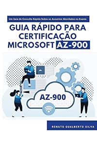 Livro Guia rápido para Certificação Microsoft AZ-900: Um Guia de Consulta Rápida Sobre os Assuntos Abordados no Exame