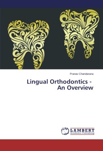 Lingual Orthodontics -   An Overview