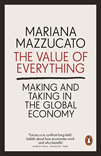 Book : The Value Of Everything Making And Taking In The...