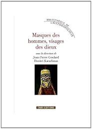 Masques des hommes, visages des dieux