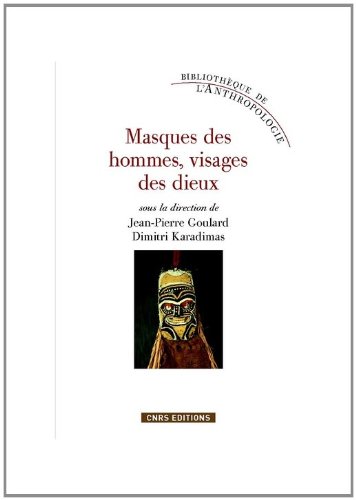 Masques des hommes, visages des dieux