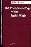 Phenomenology of the Social World (Studies in Phenomenology and Existential Philosophy)