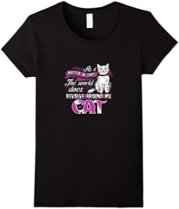 Women's As A Matter Of Fact The World Does Revolve Around My Cat Small Black