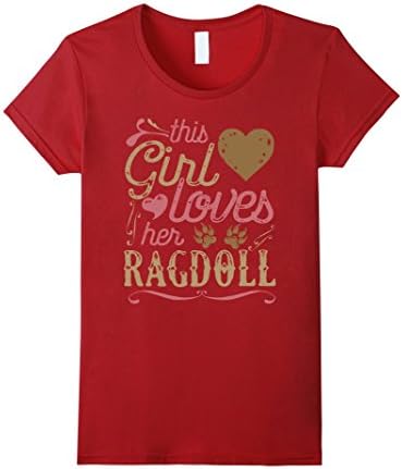 Women's Ragdoll Shirt: This Girl Loves Her Ragdoll Cat T-Shirt Small Cranberry