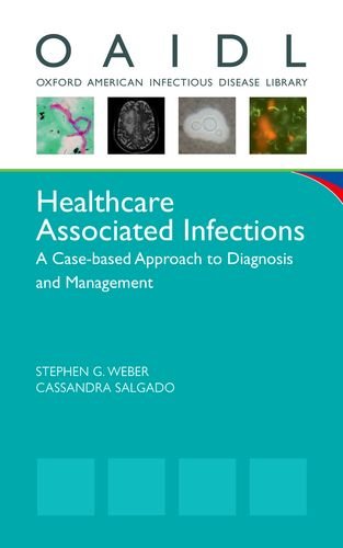 Healthcare Associated Infections A Case-based Approach to Diagnosis and Management (Paperback)