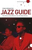 The Penguin Jazz Guide: The History of the Music in the 1001 Best Albums by 