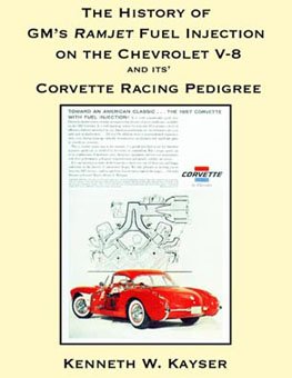 The History of GM's Ramjet Fuel Injection on the Chevrolet V-8 and Its' Corvette Racing Pedigree