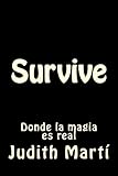 Image de Survive: Donde la magia es real (Saga Survive) (Volume 1) (Spanish Edition)