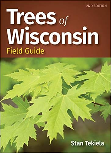 Trees Of Wisconsin Field Guide Tree Identification Guides Tekiela Stan 9781647550974 Amazon Com Books