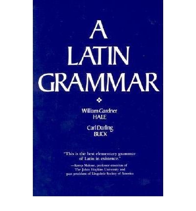 [(Latin Grammar)] [Author: W. G. Hale] published on (December, 1976)
