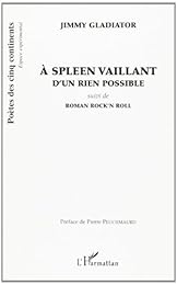 À spleen vaillant d'un rien possible