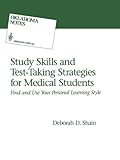 Study Skills and Test-Taking Strategies for Medical Students : Find and Use Your Personal Learning Style, Shain, D. D., 0387976957