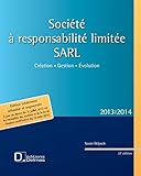 Société à responsabilité limitée SARL 2013/2014 - Création . Gestion . Evolution - 27e éd: Création . Gestion . Evolution. (Encyclopédie Delmas) (French Edition) by