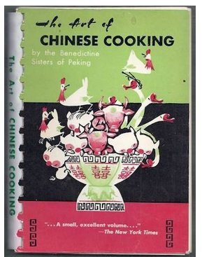 The Art of Chinese Cooking By the Benedictine Sisters of Peking