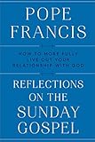 Reflections on the Sunday Gospel: How to More Fully