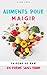 Aliments pour maigrir: Faisons du rab! En forme sans faim! (French Edition) by
