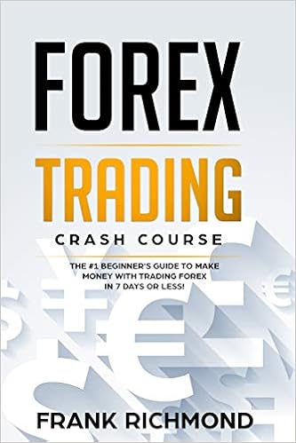 Buy Forex Trading Crash Course The 1 Beginner S Guide To Make - 