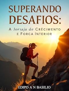 Livro Superando Desafios : A Jornada de Crescimento e Força interior