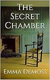 The Secret Chamber by Emma Demoss
