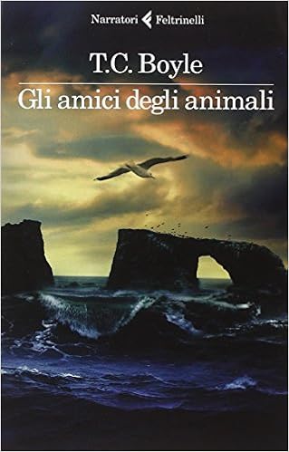 T.C. Boyle - Gli amici degli animali (2014)