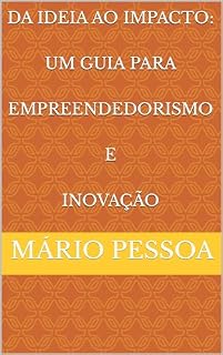 Livro Da ideia ao impacto: um guia para empreendedorismo e inovação