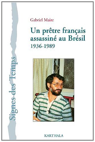 Un  prêtre français assassiné au Brésil, 1936-1989